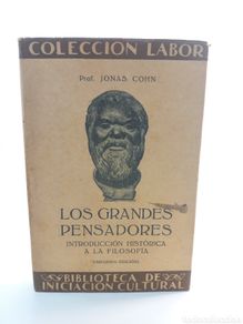Libros antiguos: Los grandes pensadores. Jonas Cohn. Labor, colección Labor, 1927. Ilustrado. Filosofía.